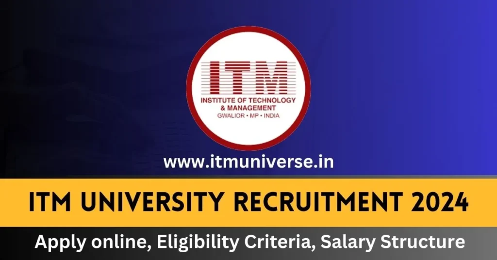 ITM University Recruitment 2024 Apply Online, Notification, Eligibility